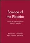 Science of the Placebo : Toward an Interdisciplinary Research Agenda - Book