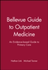 Bellevue Guide to Outpatient Medicine : An Evidence-based Guide to Primary Care - Book
