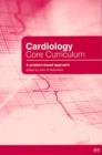 Cardiology Core Curriculum : A Problem Based Approach - Book