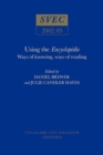 Using the Encyclopedie : Ways of Knowing, Ways of Reading - Book