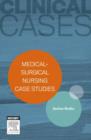 Clinical Cases: Medical-surgical nursing case studies - Book