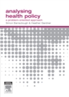 Analysing Health Policy : A Problem-Oriented Approach - eBook