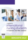 A Guide for International Nursing Students in Australia and New Zealand - E-Book - eBook