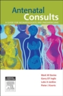 Antenatal Consults: A Guide for Neonatologists and Paediatricians - E-Book - eBook