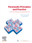 Paramedic Principles and Practice eBook : A Clinical Reasoning Approach - eBook