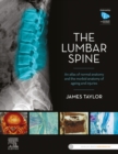 The Lumbar Spine : An Atlas of Normal Anatomy and the Morbid Anatomy of Ageing and Injury - eBook