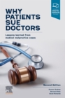 Why Patients Sue Doctors : Lessons learned from medical malpractice cases - eBook