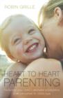 Heart to Heart Parenting : Nurturing Your Child's Emotional Intelligence From Conception to School Age - eBook