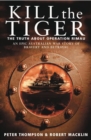 Kill the Tiger : The Truth About Operation Rimau - eBook