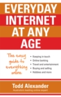Everyday Internet at Any Age : The easy guide to everything online - eBook