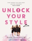 Unlock Your Style : Every woman can look good and feel confident - this is how - eBook