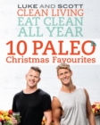 Clean Living Eat Clean All Year: 10 Paleo Christmas Favourites : 10 Paleo Christmas Favourites - eBook