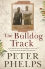 The Bulldog Track : A grandson's story of an ordinary man's war and survival on the other Kokoda trail - eBook