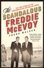 The Scandalous Freddie McEvoy : The true story of the swashbuckling Australian rogue - eBook
