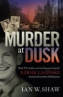 Murder at Dusk : How US soldier and smiling psychopath Eddie Leonski terrorised wartime Melbourne - Book