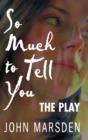So Much to Tell You: The Play : A performance version - eBook