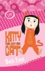 Kitty is not a Cat: Bath Time - Book