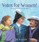 Votes for Women! : The story of Nellie, Rose and Mary - eBook
