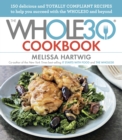 The Whole30 Cookbook : 150 Delicious and Totally Compliant Recipes to Help You Succeed with the Whole30 and Beyond - eBook
