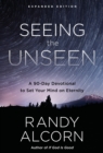 Seeing the Unseen (Expanded Edition) : A 90-Day Devotional to Set your Mind on Eternity - Book