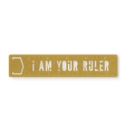 I Am Your Ruler Metal Bookmark Stencil - Book