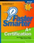 Faster Smarter A+ Certification - Book