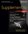 Supplement to Inside the Microsoft Build Engine : Using MSBuild and Team Foundation Build - Book