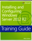 Training Guide Installing and Configuring Windows Server 2012 R2 (MCSA) - Book