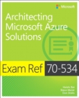 Exam Ref 70-534 Architecting Microsoft Azure Solutions - Book