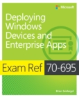 Exam Ref 70-695 Deploying Windows Devices and Enterprise Apps (MCSE) - eBook