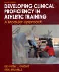 Developing Clinical Proficiency in Athletic Training : a Modular Approach - Book