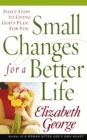 Small Changes for a Better Life : Daily Steps to Living God's Plan for You - eBook