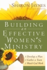 Building an Effective Women's Ministry : *Develop a Plan *Gather a Team * Watch God Work - eBook