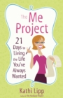 The Me Project : 21 Days to Living the Life You've Always Wanted - eBook