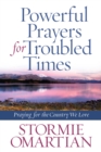 Powerful Prayers for Troubled Times : Praying for the Country We Love - eBook