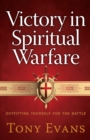 Victory in Spiritual Warfare : Outfitting Yourself for the Battle - eBook