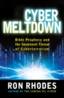 Cyber Meltdown : Bible Prophecy and the Imminent Threat of Cyberterrorism - eBook