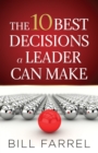 The 10 Best Decisions a Leader Can Make - eBook