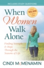 When Women Walk Alone : Finding Strength and Hope Through the Seasons of Life - eBook