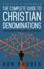 The Complete Guide to Christian Denominations : Understanding the History, Beliefs, and Differences - eBook