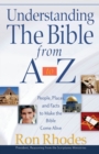 Understanding the Bible from A to Z : People, Places, and Facts to Make the Bible Come Alive - eBook