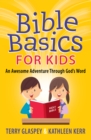 Bible Basics for Kids : An Awesome Adventure Through God's Word - eBook