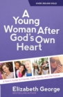 A Young Woman After God's Own Heart : A Teen's Guide to Friends, Faith, Family, and the Future - Book
