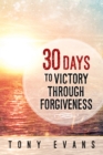 30 Days to Victory Through Forgiveness - eBook