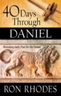 40 Days Through Daniel : Revealing God's Plan for the Future - Book