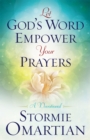 Let God's Word Empower Your Prayers : A Devotional - eBook