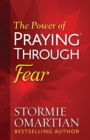 The Power of Praying Through Fear - Book