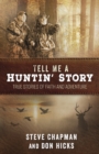 Tell Me a Huntin' Story : True Stories of Faith and Adventure - eBook