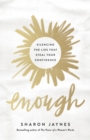 Enough : Silencing the Lies That Steal Your Confidence - Book