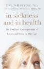 In Sickness and in Health : The Physical Consequences of Emotional Stress in Marriage - eBook